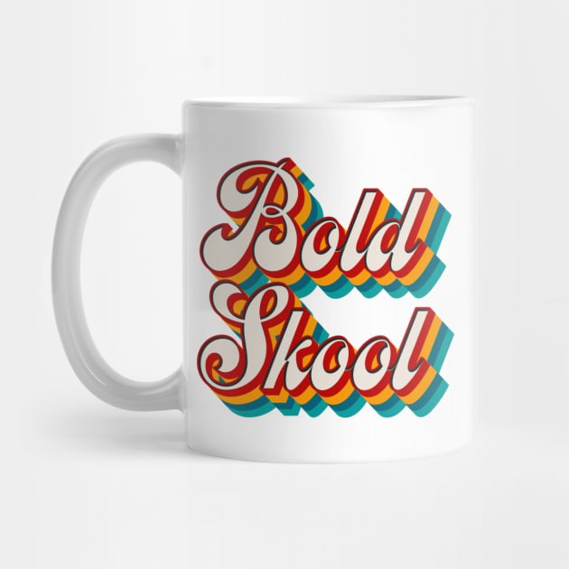 Bold Skool by n23tees